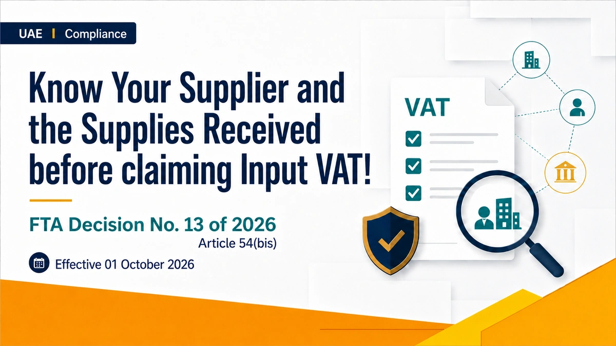 UAE Input VAT supplier and supply verification requirements under FTA Decision No. 13 of 2026